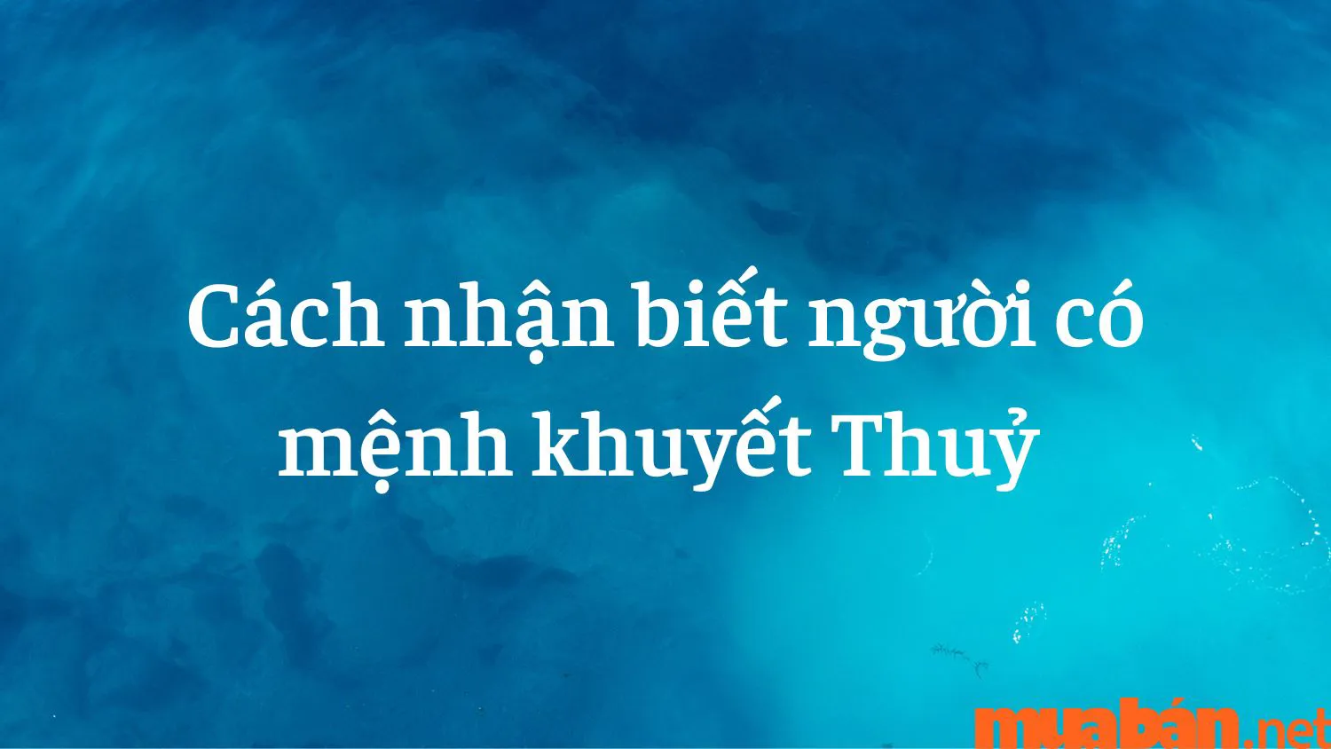 Bật mí cách cải vận cực linh nghiệm cho người mang mệnh khuyết Thủy