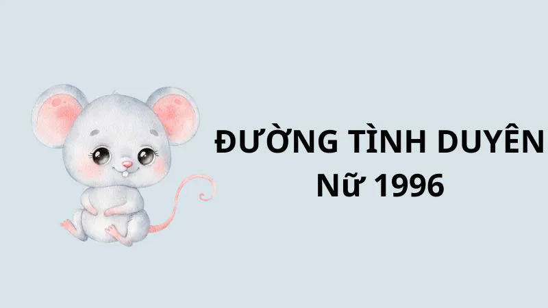 Bính Tý Nữ 1996 Lấy Chồng Tuổi Nào Hợp Để Hạnh Phúc Trọn Đời?