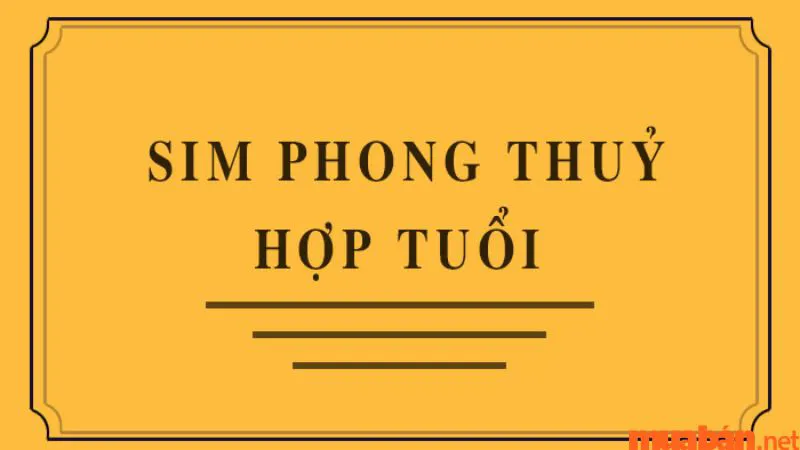 Cách tính sim phong thủy hợp mệnh, hợp tuổi và những điều cần lưu ý