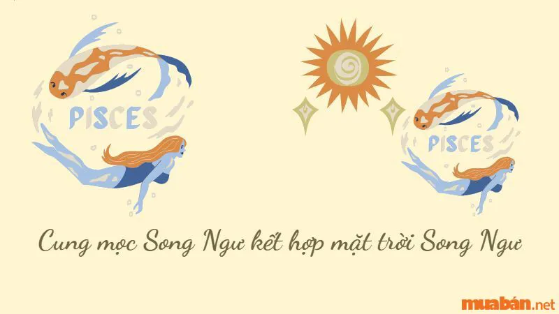 Cung Mọc Song Ngư Và 7 Sự Thật Thú Vị Có Thể Bạn Chưa Biết