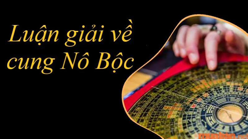 Cung Nô Bộc là gì? Luận giải ý nghĩa cung Nô Bộc trong tử vi