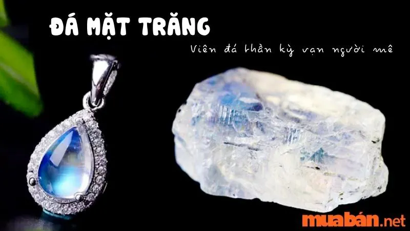 Đá Mặt Trăng Là Gì? – Viên Đá Thần Kỳ Vạn Người Mê Mẩn!