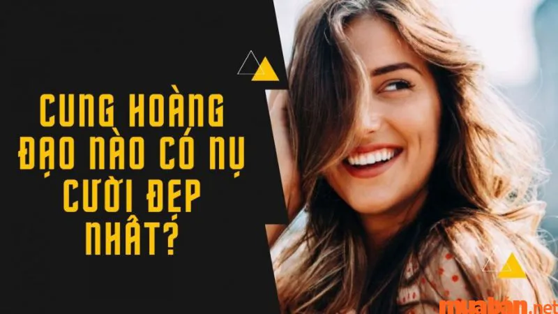 Đoán xem cung hoàng đạo nào có nụ cười đẹp nhất trong 12 chòm sao?