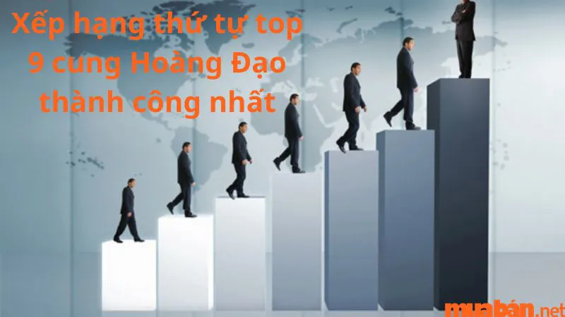 Giải đáp top 9 cung hoàng đạo nào thành công nhất, giàu nhất hiện nay