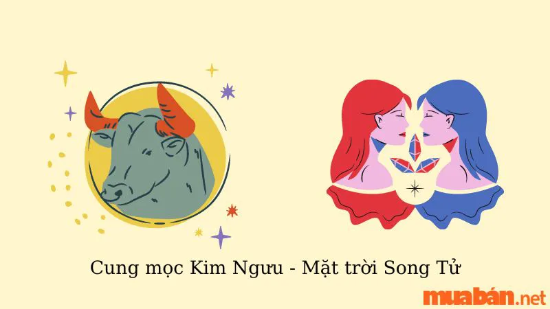 Giải Mã Cung Mọc Kim Ngưu Khi Kết Hợp Với 12 Cung Mặt Trời Trong Bản Đồ Sao