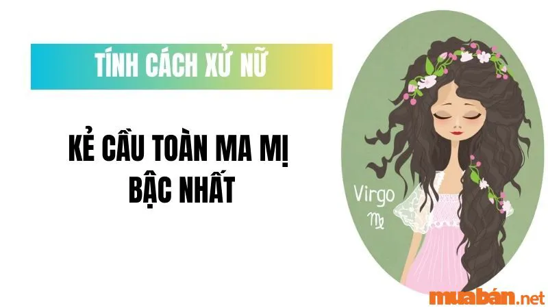 Giải Mã Cung Xử Nữ: Đặc Điểm Tính Cách Xử Nữ Theo Ngày Sinh