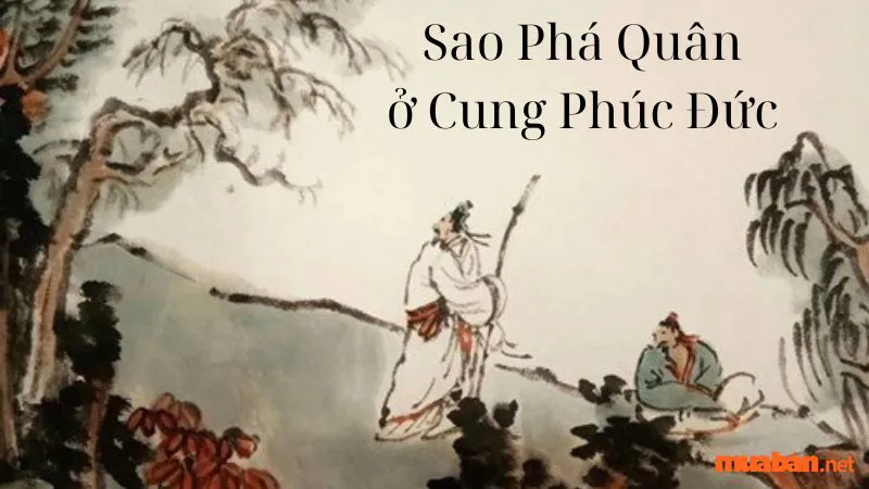 Giải mã mệnh Phá Quân – Ý nghĩa của sao Phá Quân chi tiết