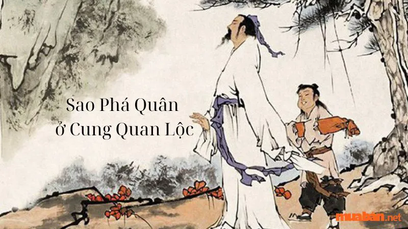 Giải mã mệnh Phá Quân – Ý nghĩa của sao Phá Quân chi tiết