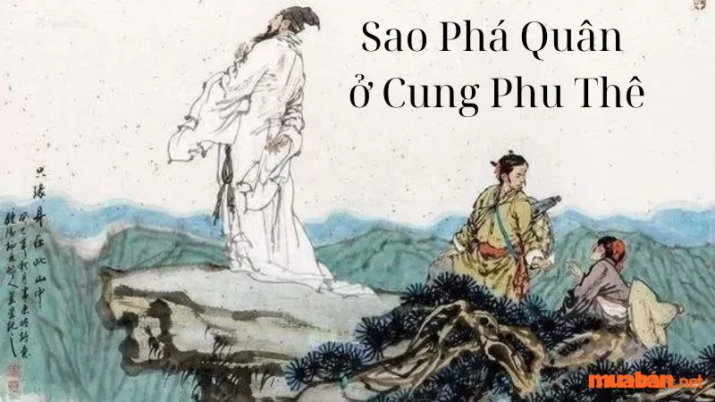 Giải mã mệnh Phá Quân – Ý nghĩa của sao Phá Quân chi tiết