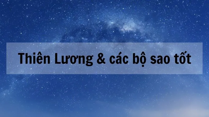 Giải mã sao Thiên Lương về ý nghĩa và tác động tại các cung