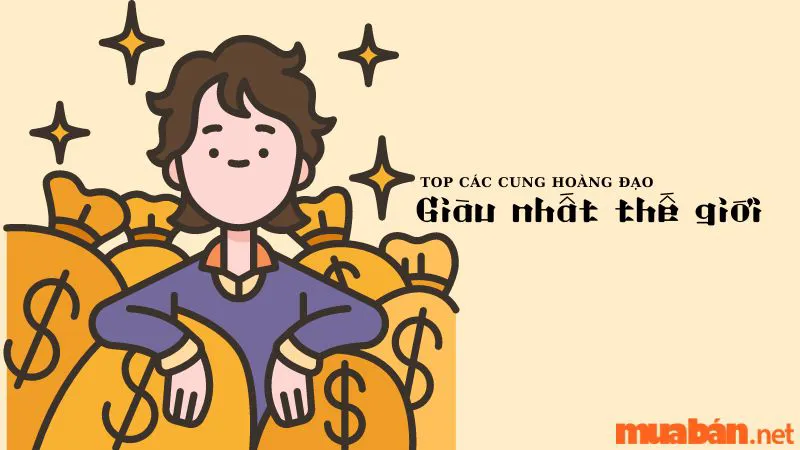 Lộ Diện Những Cung Hoàng Đạo Giàu Nhất Thế Giới Có Thể Bạn Chưa Biết!