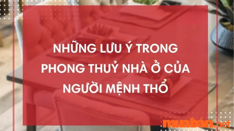 Mệnh Thổ hợp hướng nào? Cách bố trí nhà hợp phong thủy