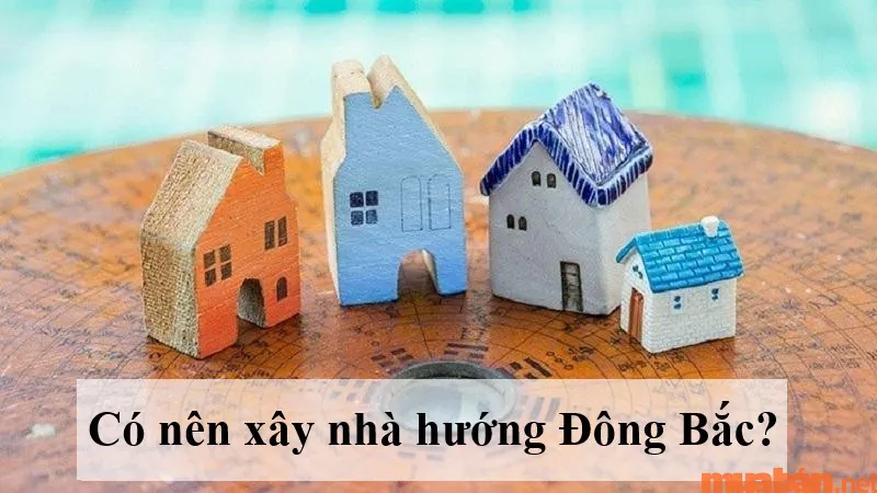 Nhà hướng Đông Bắc hợp tuổi gì và cách hóa giải hướng nhà không hợp tuổi?