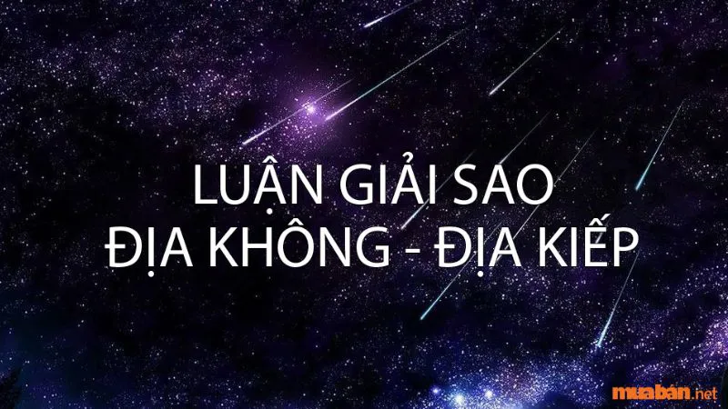 Sao Địa Không: Luận giải chi tiết vận hạn của ngôi sao xấu nhất và cách hóa giải