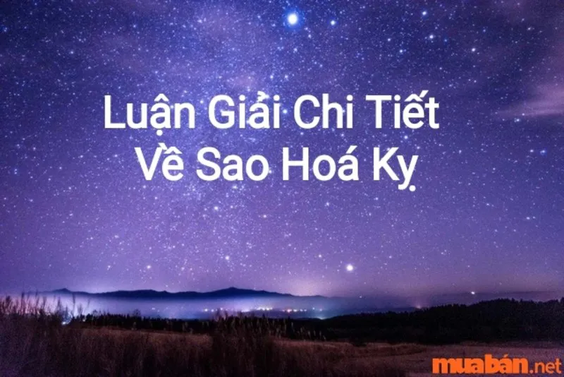 Sao Hoá Kỵ | Giải thích về sao Hóa Kỵ và ý nghĩa tại cung Mệnh chi tiết