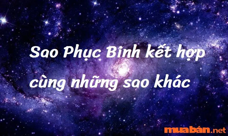 Sao Phục Binh là gì? Cách giải trừ vận xấu cho sao Phục Binh