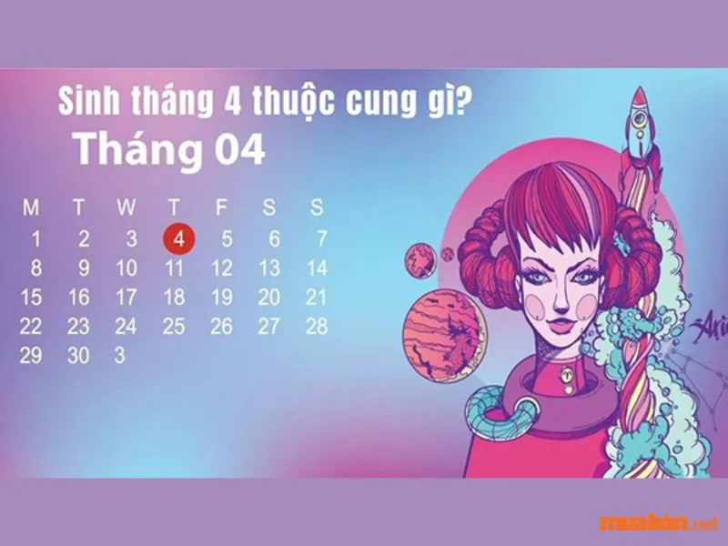 Tháng 4 là cung gì? Vận mệnh, tình yêu và sự nghiệp cung tháng 4