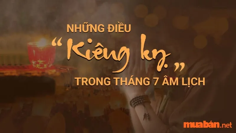 Tháng Cô Hồn Kiêng Gì? 17 Lưu Ý Cần Ghi Nhớ Trong Tháng Cô Hồn