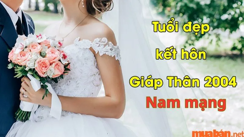 Tìm hiểu tình duyên Giáp Thân nam 2004 lấy vợ tuổi nào hợp nhất?