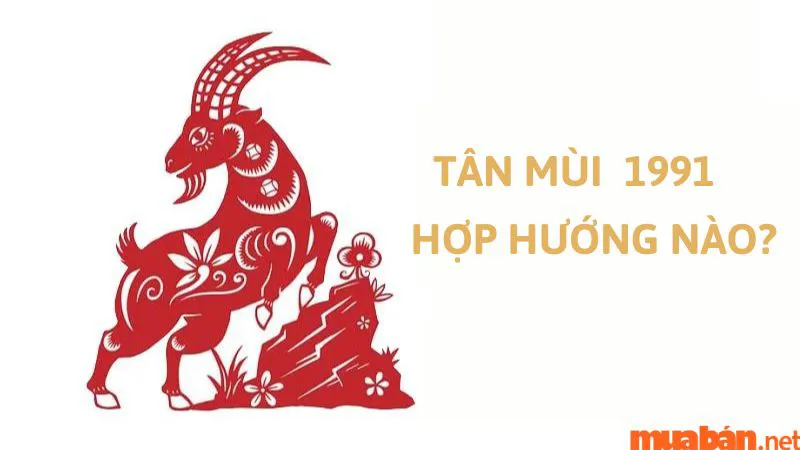 Tuổi Tân Mùi 1991 hợp hướng nào giúp đem đến may mắn, tài lộc