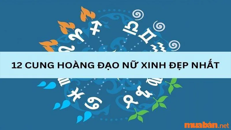 Xếp Hạng 12 Cung Hoàng Đạo Nữ Xinh Đẹp Nhất Trong Vòng Tròn Hoàng Đạo!