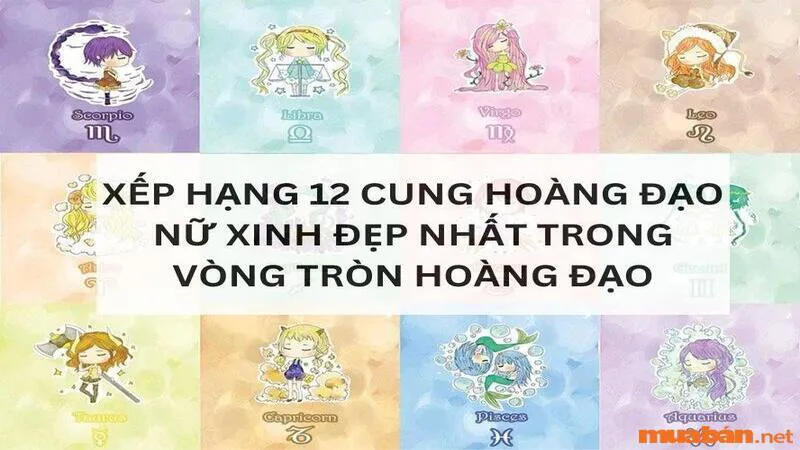 Xếp Hạng 12 Cung Hoàng Đạo Nữ Xinh Đẹp Nhất Trong Vòng Tròn Hoàng Đạo!