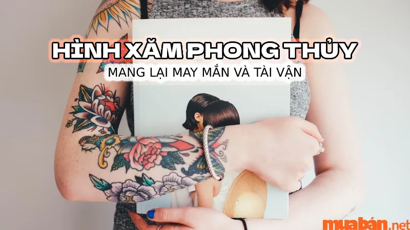 Ý nghĩa hình xăm phong thuỷ hợp mệnh, hợp tuổi mang lại may mắn và tài vận